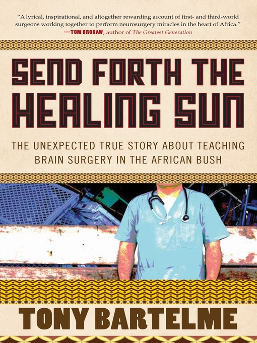 Title details for Send Forth the Healing Sun by Tony Bartelme - Available